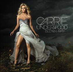 Carrie Underwood : Blown Away